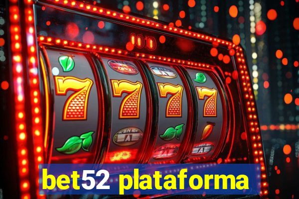 bet52 plataforma